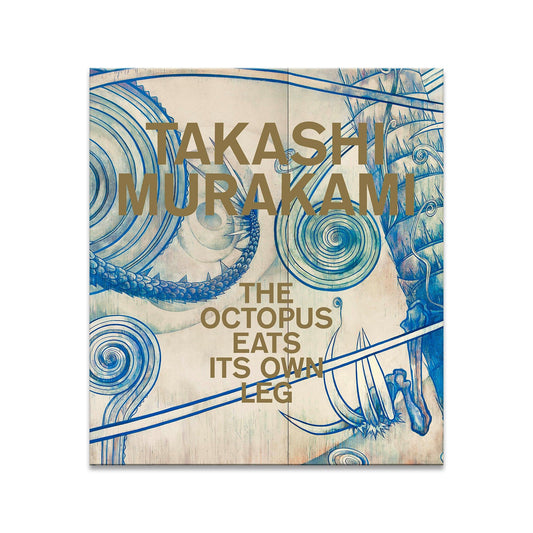 TAKASHI MURAKAMI: THE OCTOPUS EATS ITS OWN LEG - Rizzoli